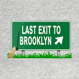 Last Exit to Brooklyn Sign T-Shirt